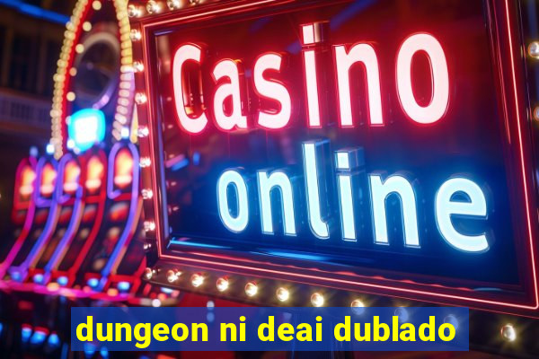 dungeon ni deai dublado